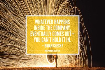 Whatever happens inside the company, eventually comes out — you can't hold it in. — Brian Chesky